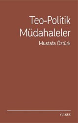 Teo-Politik Müdahaleler - Vulgus Yayınları
