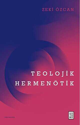 Teolojik Hermenötik - Ketebe Yayınları