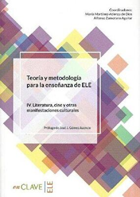 Teoraa Y Metodologia Para La Ensenanza Del Ele - 4. Literatura, Cine Y Otras Manifestaciones Cultura
