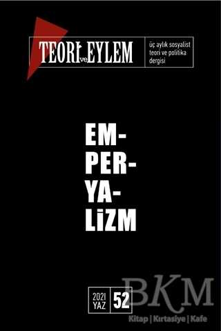 Teori ve Eylem Dergisi Sayı: 52 Yaz 2021 - Teori ve Eylem Dergisi Yayınları