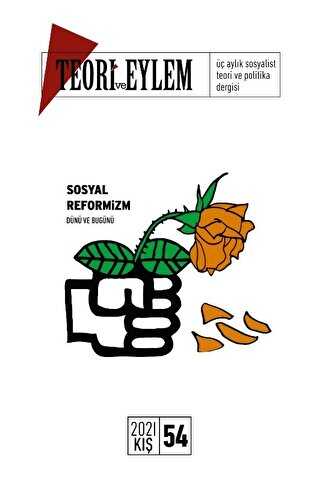 Teori ve Eylem Dergisi Sayı: 54 Kış 2021 - Teori ve Eylem Dergisi Yayınları