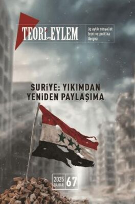 Teori ve Eylem Dergisi Sayı: 67 Bahar 2025 - 1
