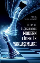 Teori ve Ölçekleriyle Modern Liderlik Yaklaşımları - Nobel Akademik Yayıncılık
