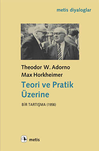 Teori ve Pratik Üzerine Bir Tartışma 1956 - Metis Yayınları