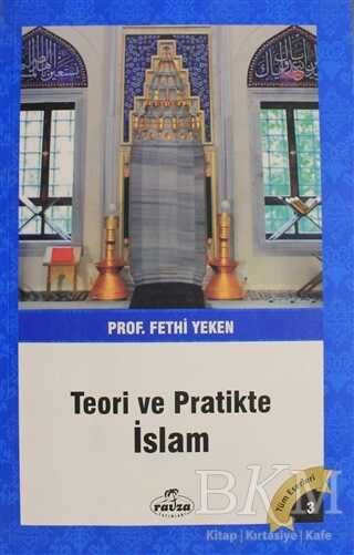 Teori ve Pratikte İslam - Ravza Yayınları