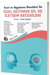 Teori ve Uygulama Örnekleri İle Özel Eğitimde Dil ve İletişim Becerileri - Eğiten Kitap