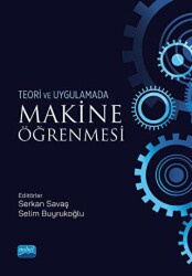 Teori Ve Uygulamada Makine Öğrenmesi - Nobel Akademik Yayıncılık