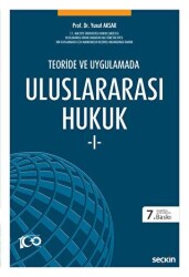 Teoride ve Uygulamada - Uluslararası Hukuk 1 - Seçkin Yayıncılık