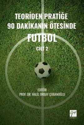 Teoriden Pratiğe 90 Dakikanın Ötesinde Futbol – Cilt 2 - 1