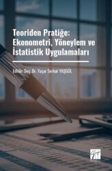 Teoriden Pratiğe: Ekonometri, Yöneylem ve İstatistik Uygulamaları - Gazi Kitabevi
