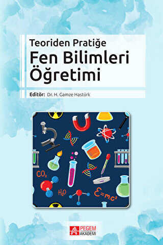 Teoriden Pratiğe Fen Bilimleri Öğretimi - Pegem Akademi Yayıncılık