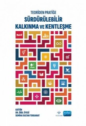 Teoriden Pratiğe Sürdürülebilir Kalkınma ve Kentleşme - Nobel Akademik Yayıncılık
