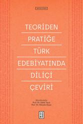 Teoriden Pratiğe Türk Edebiyatında Diliçi Çeviri - Ketebe Yayınları