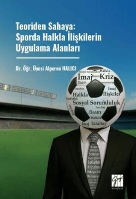 Teoriden Sahaya: Sporda Halkla İlişkilerin Uygulama Alanları - 1