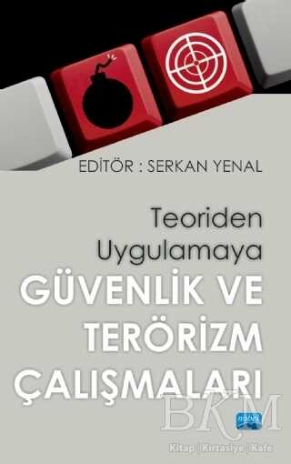 Teoriden Uygulamaya Güvenlik ve Terörizm Çalışmaları - 1
