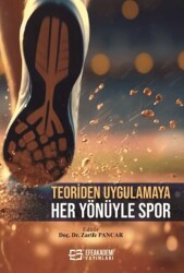 Teoriden Uygulamaya Her Yönüyle Spor - Efe Akademi Yayınları