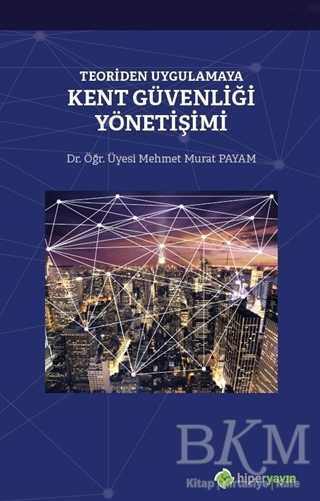 Teoriden Uygulamaya Kent Güvenliği Yönetişimi - Hiperlink Yayınları