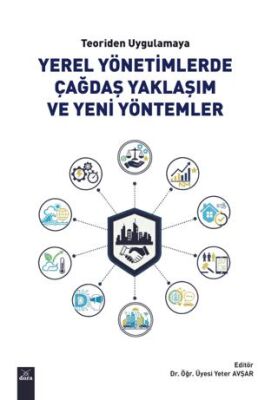Teoriden Uygulamaya Yerel Yönetimlerde Çağdaş Yaklaşım ve Yeni Yöntemler - 1