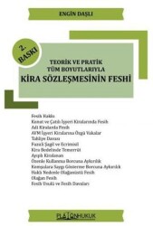 Teorik ve Pratik Tüm Boyutlarıyla Kira Sözleşmesinin Feshi - Platon Hukuk