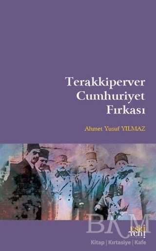 Terakkiperver Cumhuriyet Fırkası - Eski Yeni Yayınları