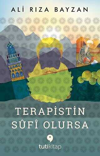 Terapistin Sufi Olursa - Tuti Kitap