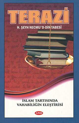 Terazi İslam Tartısında Vahhabiliğin Eleştirisi - Asr Yayınları