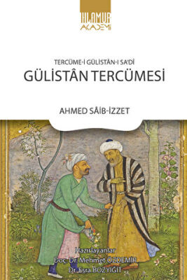 Tercüme-i Gülistan-ı Sa`di: Gülistan Tercümesi - 1
