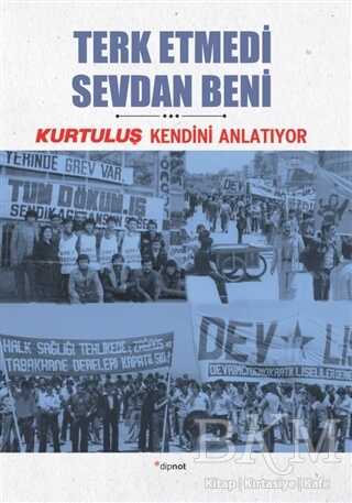 Terk Etmedi Sevdan Beni - Dipnot Yayınları