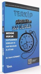 Terkip Medeni Hukuk Kapsamında Süreler ve Hap Bilgiler El Kitabı - Temsil Kitap