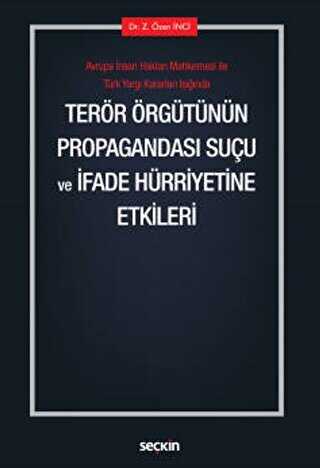 Terör Örgütünün Propagandası Suçu ve İfade Hürriyetine Etkileri - Seçkin Yayıncılık