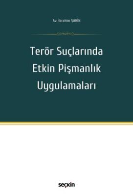 Terör Suçlarında Etkin Pişmanlık Uygulamaları - 1
