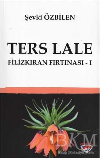 Ters Lale - Filizkıran Fırtınası 1 - Ergenekon