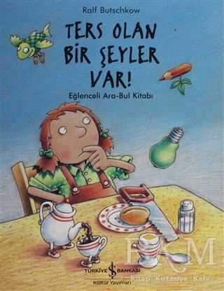 Ters Olan Bir Şeyler Var? - İş Bankası Kültür Yayınları