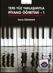Ters Yüz Yaklaşımıyla Piyano Öğretimi 1 - Müzik Eğitimi Yayınları