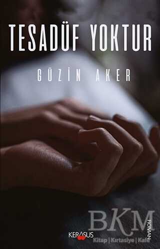 Tesadüf Yoktur - Kerasus Yayınları