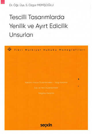 Tescilli Tasarımlarda Yenilik ve Ayırt Edicilik Unsurları - Seçkin Yayıncılık
