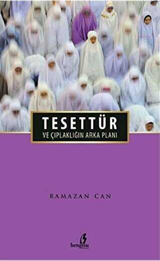 Tesettür ve Çıplaklığın Arka Planı - Bengisu Yayınları