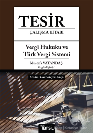 Tesir Çalışma Kitabı - Vergi Hukuku ve Türk Vergi Sistemi - Temsil Kitap