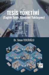 Tesis Yönetimi Sağlık Tesis Yönetimi Yaklaşımı - Gazi Kitabevi