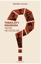 Teşkilat-ı Mahsusa Nedir? Ne Değildir? - Ötüken Neşriyat