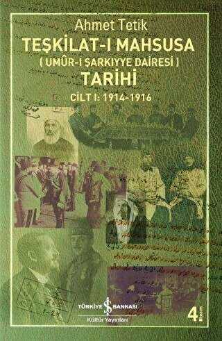 Teşkilat-ı Mahsusa Tarihi Cilt 1: 1914-1916 - İş Bankası Kültür Yayınları
