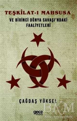 Teşkilat-ı Mahsusa ve Birinci Dünya Savaşi’ndaki Faaliyetleri - Gece Kitaplığı