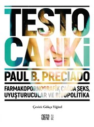 Testo Canki - Farmakopornografik Çağda Seks, Uyuşturucular ve Biyopolitika - Nota Bene Yayınları