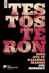 Testosteron: Seks Güç ve Kazanma İradesi - Koç Üniversitesi Yayınları