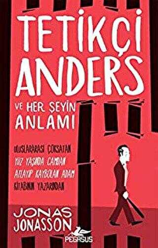 TETİKÇİ ANDERS VE HER ŞEYİN ANLAMI - Pegasus Yayınları
