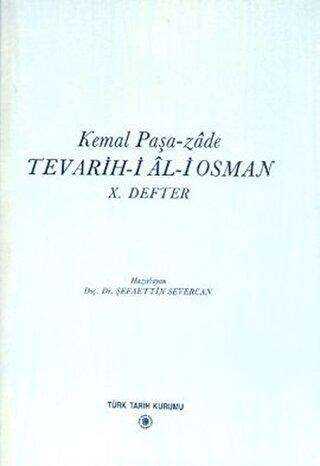Tevarih-i Al-i Osman - 10. Defter - Türk Tarih Kurumu Yayınları