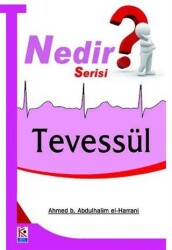 Tevessül Nedir? - Beyaz Karınca Yayınları
