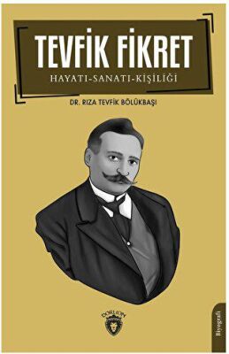 Tevfik Fikret Hayatı-Sanatı-Kişiliği - 1