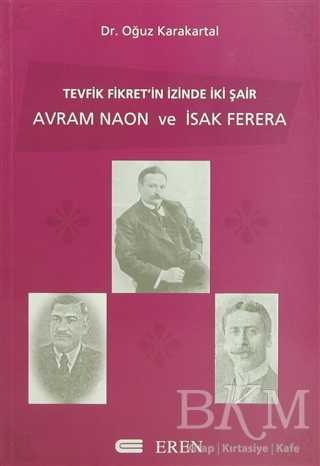 Tevfik Fikret’in İzinde İki Şair Avram Naon ve İsak Ferera - Eren Yayıncılık