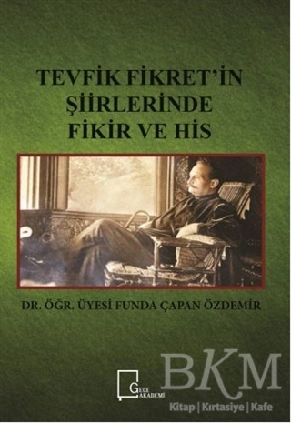 Tevfik Fikret’in Şiirlerinde Fikir ve His - Gece Akademi